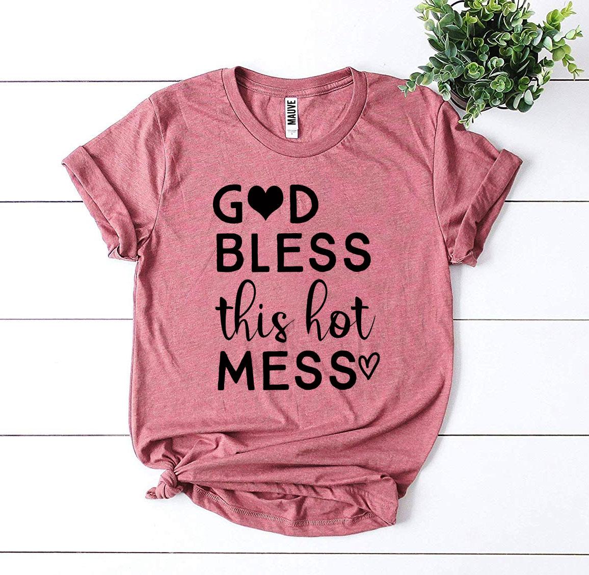 God Bless This Hot Mess T-shirt - JSL FashionT-shirtsJSL FashionAgate3XL - MAUVE